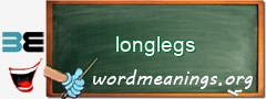 WordMeaning blackboard for longlegs